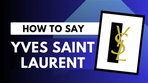 How to pronounce Yves saint laurent 